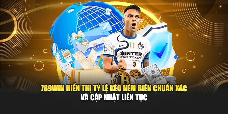 789WIN hiển thị tỷ lệ kèo ném biên chuẩn xác và cập nhật liên tục