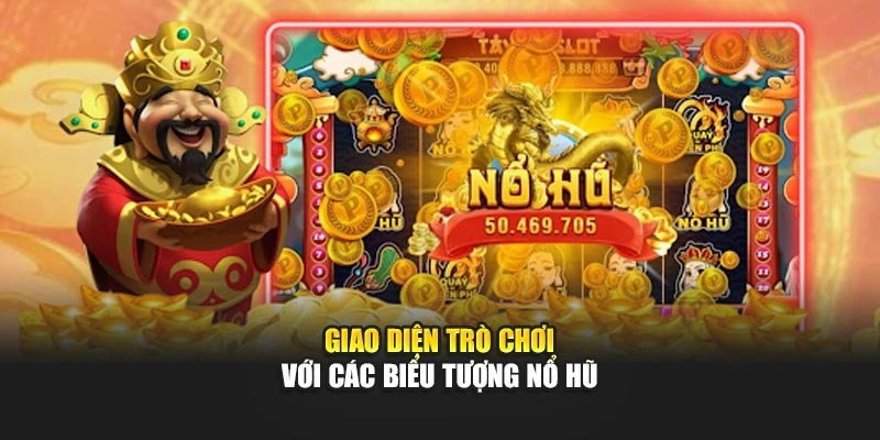 Giao diện trò chơi với các biểu tượng nổ hũ tại 789WIN
