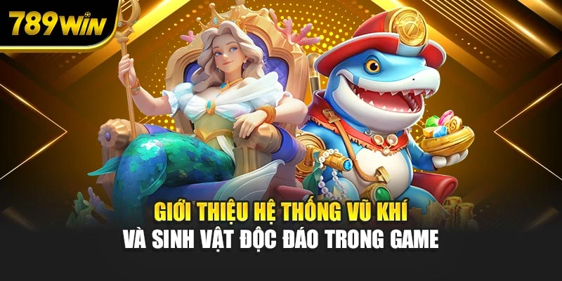Giới thiệu hệ thống vũ khí và sinh vật độc đáo trong game