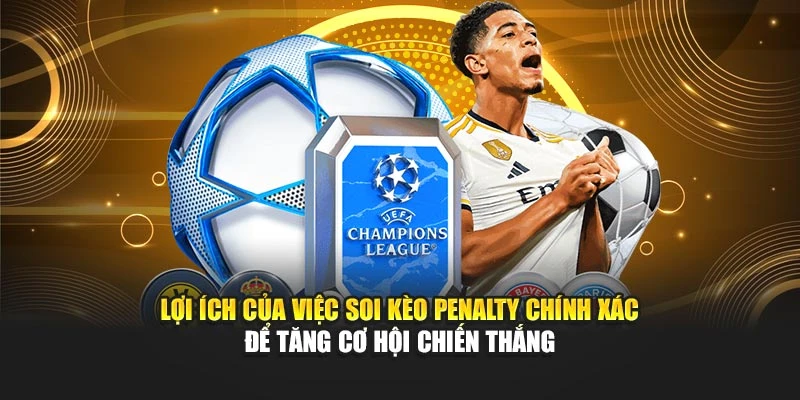 Lợi ích của việc soi kèo Penalty chính xác để tăng cơ hội chiến thắng