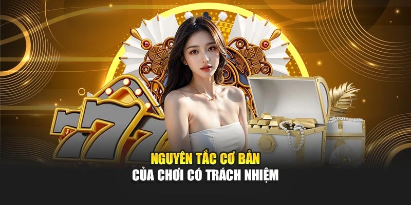 Nguyên tắc cơ bản của chơi có trách nhiệm