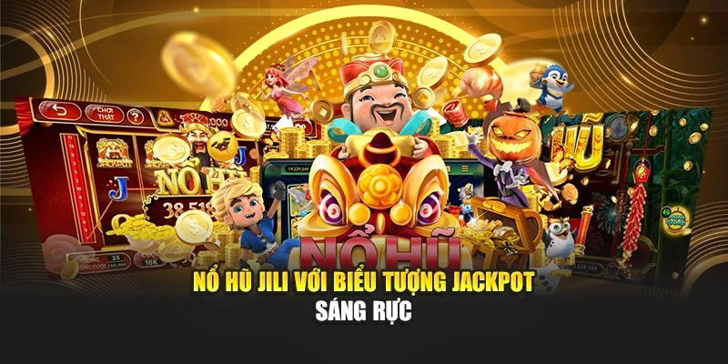 Nổ hũ Jili 789WIN với biểu tượng jackpot sáng rực