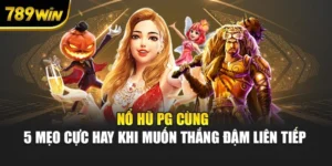Nổ Hũ PG Cùng 5 Mẹo Cực Hay Khi Muốn Thắng Đậm Liên Tiếp