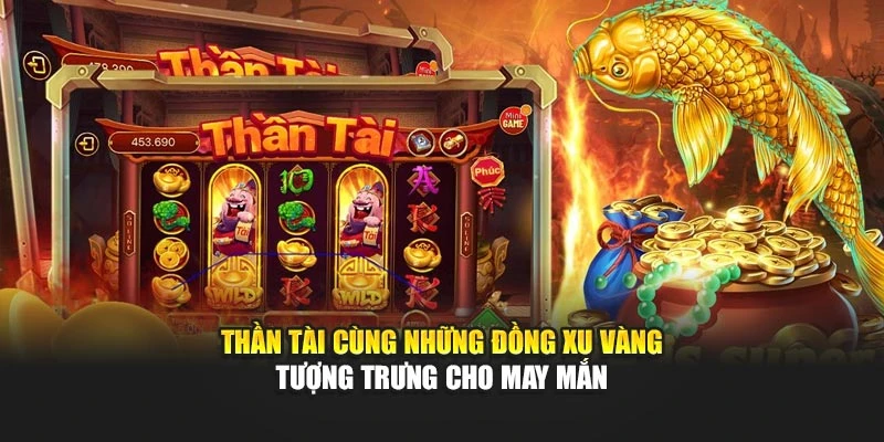 Thần Tài cùng những đồng xu vàng tượng trưng cho may mắn