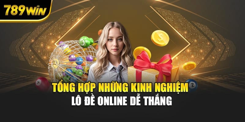 Tổng hợp những kinh nghiệm lô đề online dễ thắng