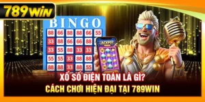 Xổ Số Điện Toán Là Gì? Cách Chơi Hiện Đại Tại 789win