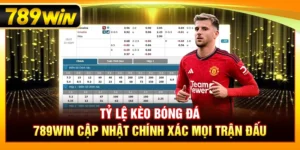 Tỷ Lệ Kèo Bóng Đá – 789WIN Cập Nhật Chính Xác Mọi Trận Đấu